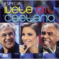 Especial Ivete Gil Caetano