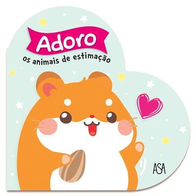 Carine Fontaine e Adeline Pierre Livro Adoro os Animais de Estimação