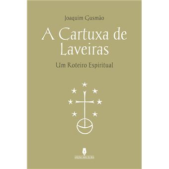A Cartuxa de Laveiras - Um Roteiro Espiritual - 1