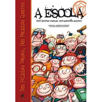 A Escola - Sem Falinhas Mansas, Nem Paninhos Quentes