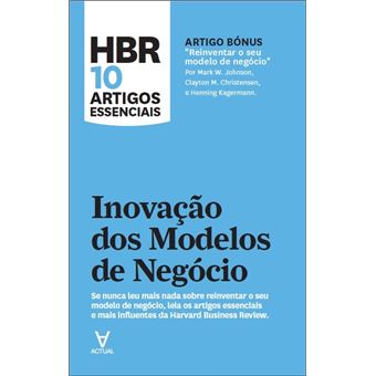 HBR 10 Artigos Essenciais - Inovação dos Modelos de Negócio - Vários -  Compra Livros ou ebook na 
