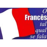 O Francês tal Qual se Fala