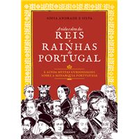 A Vida e Obra dos Reis e Rainhas de Portugal