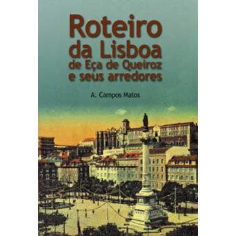 Roteiro da Lisboa de Eça de Queiroz e Seus Arredores