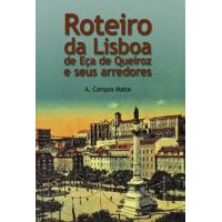 Roteiro da Lisboa de Eça de Queiroz e Seus Arredores