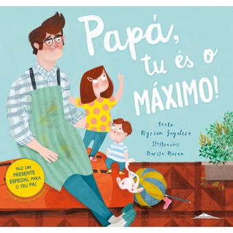 Papá, Tu És o Máximo!