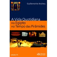 A Vida Quotidiana no Egipto no Tempo das Pirâmides
