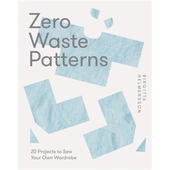 Zero Waste Patterns - 20 Projects to Sew Your Own Wardrobe - 1