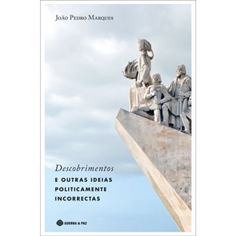 Descobrimentos e Outras Ideias Politicamente Incorrectas - 1