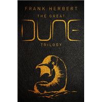 The Great Dune Trilogy : Collector's Edition of Dune, Dune Messiah and Children of Dune