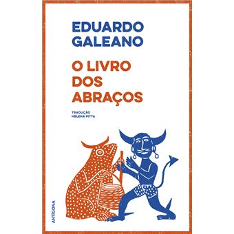 O Livro dos Abraços 2ª Edição - Brochado - Eduardo Galeano, Helena ...