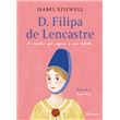 D. Filipa de Lencastre - A Rainha que seguiu a sua estrela
