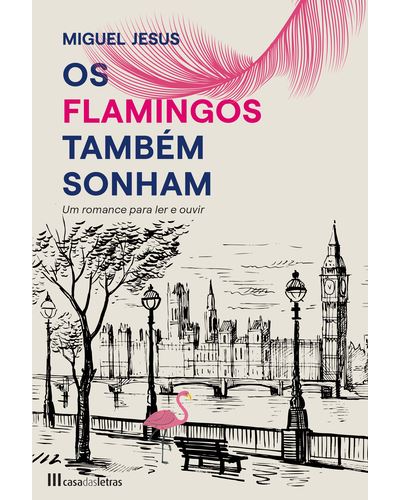 Os Flamingos Também Sonham - Miguel Jesus - Compra Livros ou ebook na  Fnac.pt