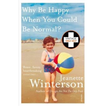 Why Be Happy When You Could Be Normal?