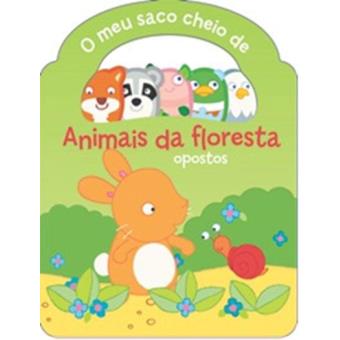 O Meu Saco Cheio de Animais da Floresta - Opostos