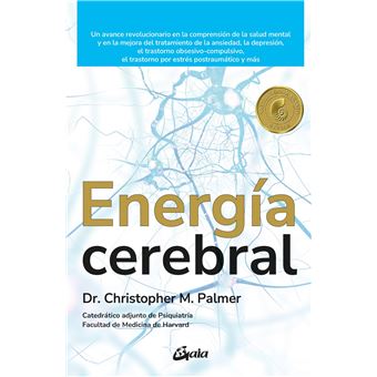 Energía Cerebral: Un Avance Revolucionario en la Comprensión de la Salud Mental Y en la Mejora del Tratamiento de la Ansiedad, la Depresión, el ... el Trastorno por Estrés Postraumático Y Más - 1