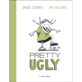 Pretty Ugly Cartonado David Sedaris Falconer Sedaris And Ian Falconer Compra Livros Na