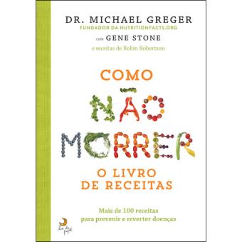 Como Não Morrer - O Livro de Receitas