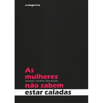As Mulheres Não Sabem Estar Caladas