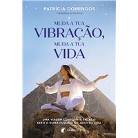 Muda a Tua Vibracao, Muda a Tua Vida