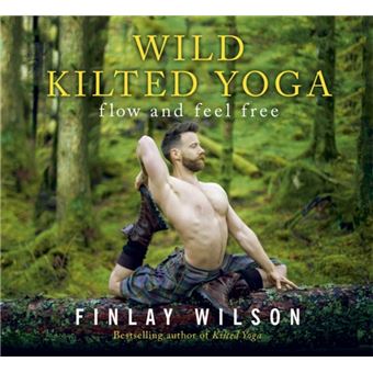 Wild Kilted Yoga - Cartonado - WILSON, FINLAY - Compra Livros ou ebook