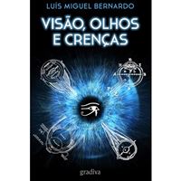 Visão, Olhos e Crenças