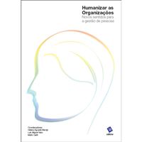Humanizar as Organizações: Novos Sentidos para a Gestão de Pessoas