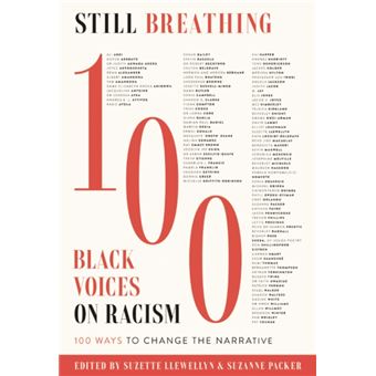 Still Breathing - 100 Black Voices on Racism -100 Ways to Change the Narrative - 1