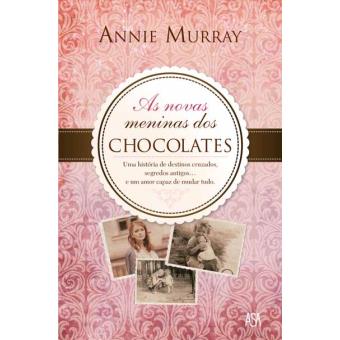 As Novas Meninas Dos Chocolates Annie Murray Compra Livros Ou Ebook Na Fnac Pt