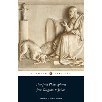 The Cynic Philosophers - From Diogenes to Julian
