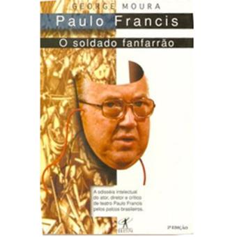 Paulo Francis, o Soldado Fanfarrão