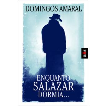 Enquanto Salazar Dormia...