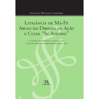 Litigância de Má Fé, Abuso do Direito de Acção e Culpa "In Agendo"