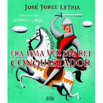 Era Uma Vez Um Rei Conquistador