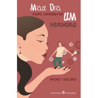 Mau Dia para Conquistar um Herdeiro