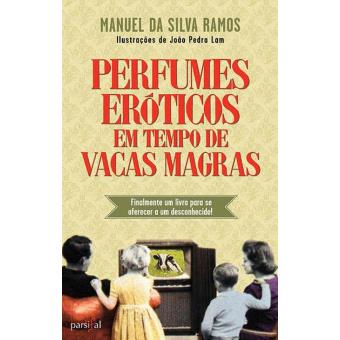 Perfumes Eróticos em Tempo de Vacas Magras