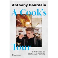 A Cook's Tour: Em Busca da Refeição Perfeita
