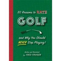 50 reasons to hate golf and why you