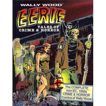 Wally Wood: Eerie Tales of Crime Horror