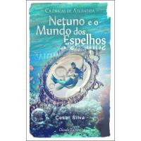 Crônicas de Atlântida – Netuno e o Mundo dos Espelhos