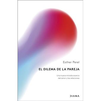 El dilema de la pareja - Esther Perel - Compra Livros na Fnac.pt