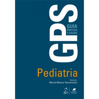 GPS - Guia Prático de Saúde: Pediatria