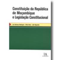 Constituição da República de Moçambique e Legislação Constitucional