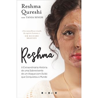Reshma A Extraordinária História de uma Sobrevivente de um Ataque com