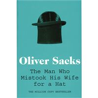 The Man Who Mistook His Wife for a Hat