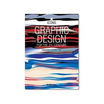 Graphic Design for the 21st Century - Charlotte & Peter Fiell - Compra ...