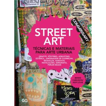 Street Art - Técnicas e Materiais Para Arte Urbana