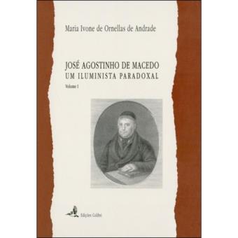 José Agostinho de Macedo: Um Iluminista Paradoxal - Livro 1