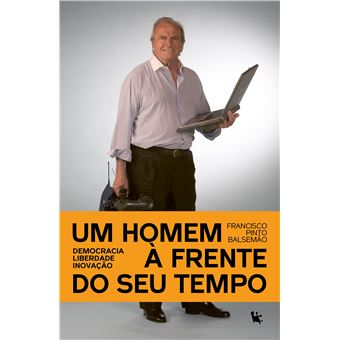 Francisco Pinto Balsemão - Um Homem à Frente do Seu Tempo - 1