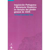 Inquisición Portuguesa y Monarquia Hispânica en Tiempos del Perdón General de 1605